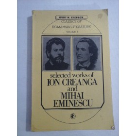    SELECTED  WORKS  of  ION  CREANGA  and  MIHAI  EMINESCU   (volume I)  -  Kurt W. TREPTOW  